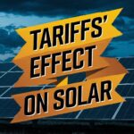 What Effect Will New Tariffs Have On Solar